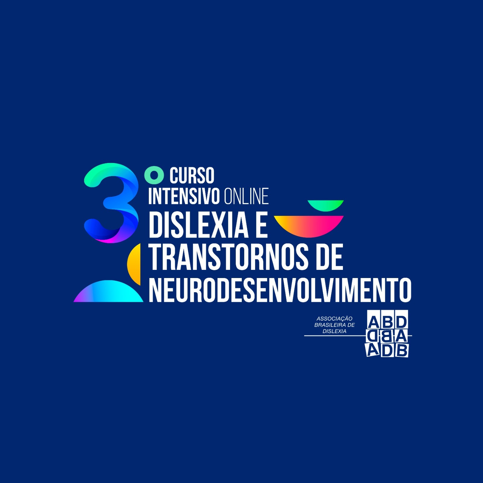 3º Curso Intensivo Online - Dislexia e Transtornos do Neurodesenvolvimento - ABD